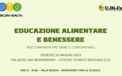 EDUCAZIONE ALIMENTARE: PARTE DALLA CALABRIA “U.DI.CON HEALT” ,EVENTO NAZIONALE CHE SI SVOLGERA’ VENERDÌ 26 MAGGIO A CORIGLIANO-ROSSANO.